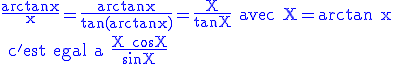 3$\blue\textrm \frac{arctanx}{x}=\frac{arctanx}{tan(arctanx)}=\frac{X}{tanX} avec X=arctan x
 \\ c'est egal a \frac{X cosX}{sinX}